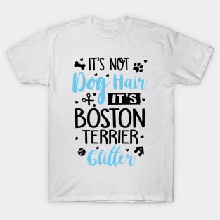 It's Not Dog Hair It's Boston Terrier Glitter T-Shirt